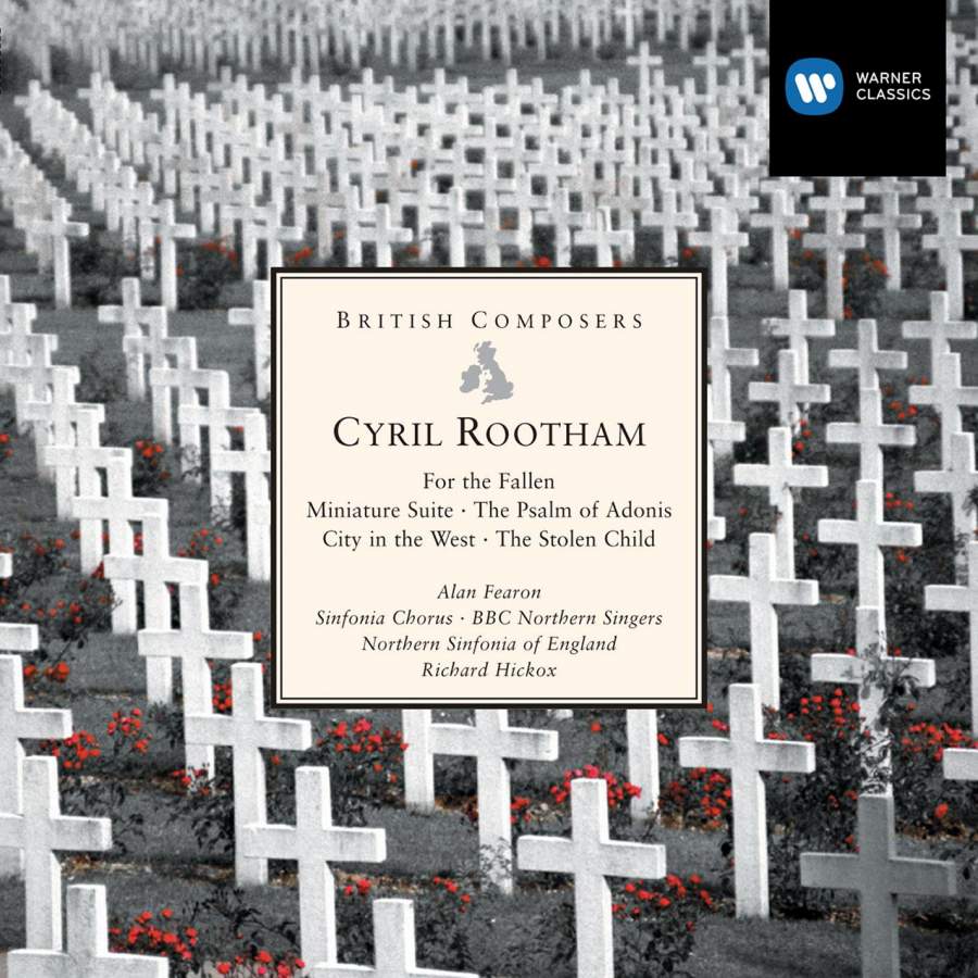 Cyril Rootham: For the Fallen and other works (Warner Classics)